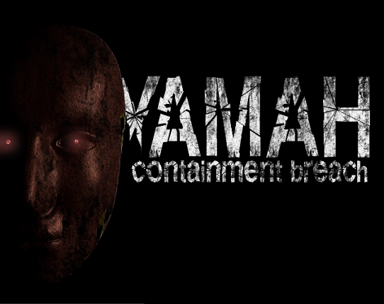 Yamah Containment Breach [Chapitre 1 (CHAPITRE 2 WIP)] Game Cover