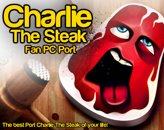 [Beta] Charlie, The Steak (Fan PC Port) Game Cover