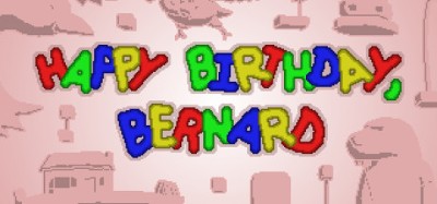 Happy Birthday, Bernard Image