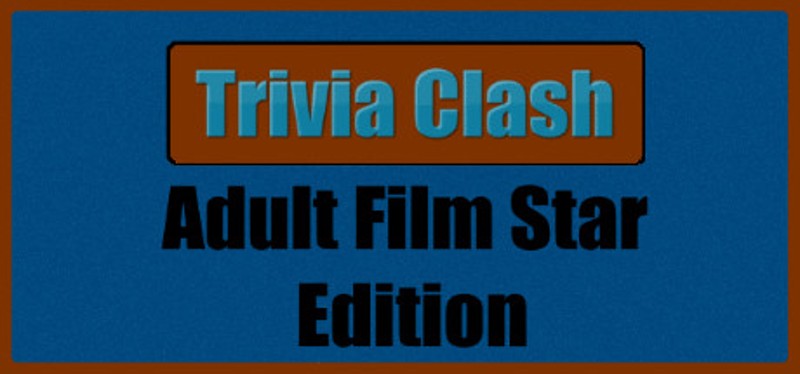 Trivia Clash: Adult Film Star Edition Game Cover