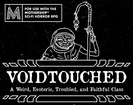 VOIDTOUCHED: A player class for Mothership 1e Game Cover