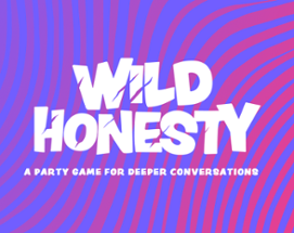 Wild Honesty: A party game for deeper conversations Image