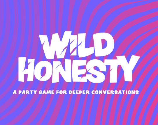 Wild Honesty: A party game for deeper conversations Game Cover