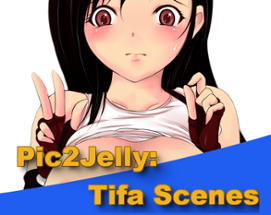 Pic2Jelly: Tifa Scenes Image