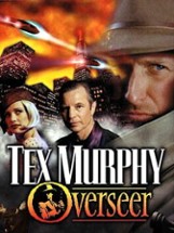 Tex Murphy: Overseer Image