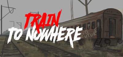 Train to Nowhere Image