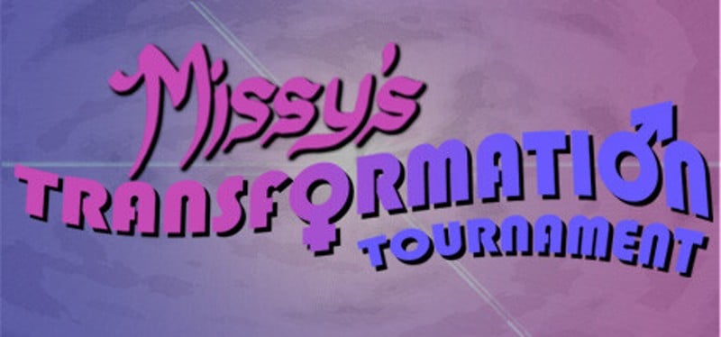 Missy's Transformation Tournament Game Cover