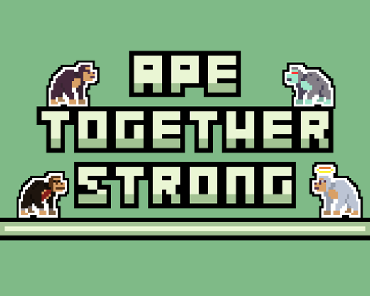 APE TOGETHER STRONG - GTMK 2021 JAM Game Cover