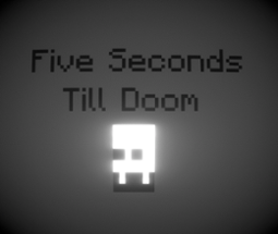 Five Seconds Till Doom Image