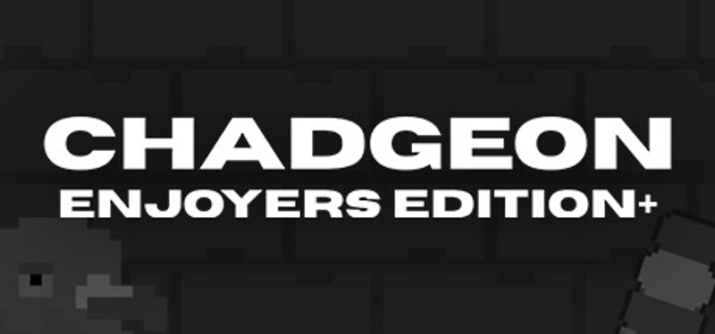 Chadgeon: Enjoyers Edition+ Game Cover