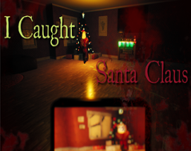 I Caught Santa Claus Image