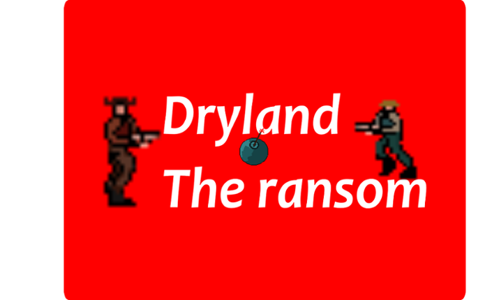 Dryland: The ransom Game Cover