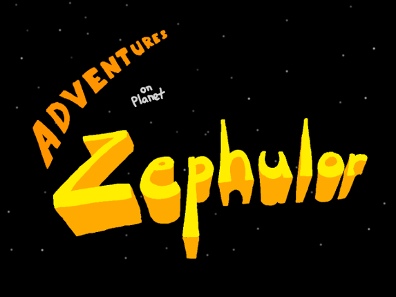Adventures on Planet Zephulor Game Cover