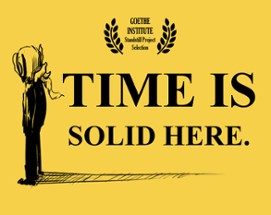 Time is Solid Here Image