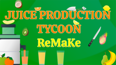 Juice Production Tycoon Remake Image