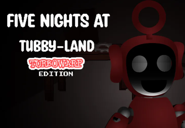 five night's at tubbyland (turbowarp edition) Game Cover