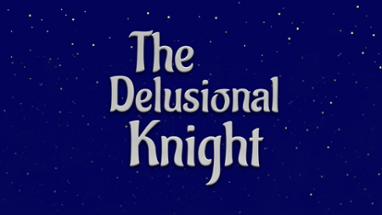 The Delusional Knight Image