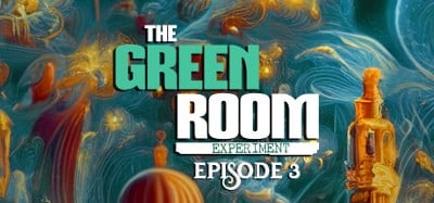 The Green Room Experiment (Episode 3) Image