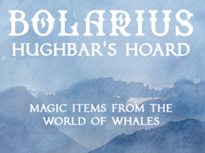 Bolarius: Hughbar's Hoard Image