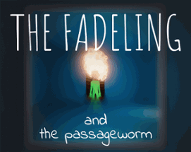 The Fadeling And The Passageworm Image