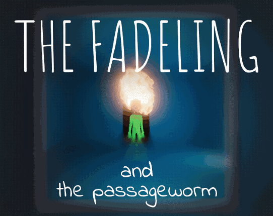 The Fadeling And The Passageworm Game Cover