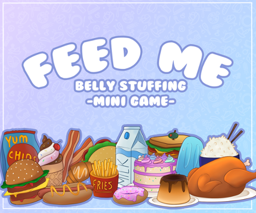 Feed Me - Belly Stuffing Mini Game Game Cover