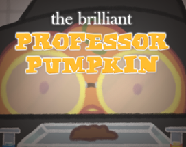 The Brilliant Professor Pumpkin Image