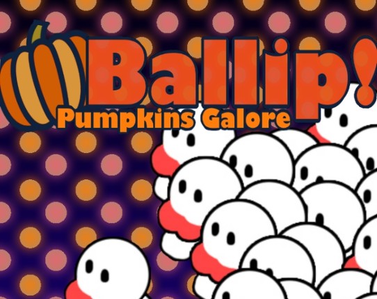 Ballip! ~ Pumpkins Galore! Game Cover