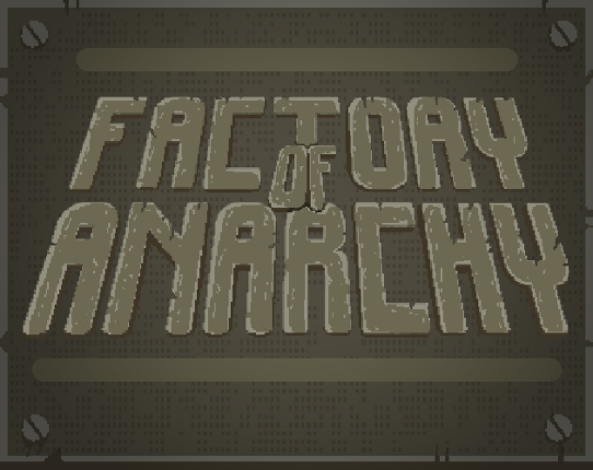 Factory of Anarchy Game Cover