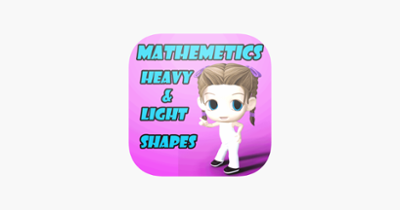 Preschool Mathematics  : Learn Heavy - Light and Shapes early education games for preschool curriculum Image