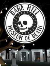 Dark Hill Museum of Death Image