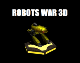 ROBOTS WAR 3D Image