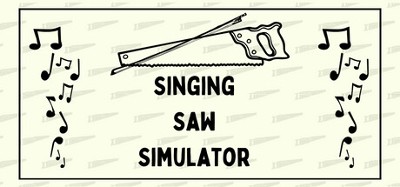 The Singing Saw Simulator Image
