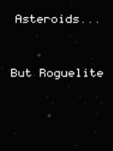 Asteroids... But Roguelite Image