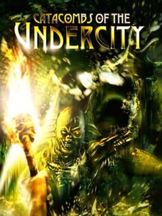 Catacombs of the Undercity Game Cover