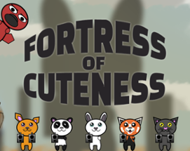 Fortress of Cuteness Image