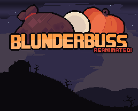 Blunderbuss: Reanimated Game Cover