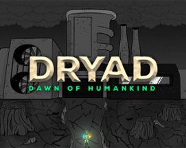 DRYAD: Dawn of Humankind Image