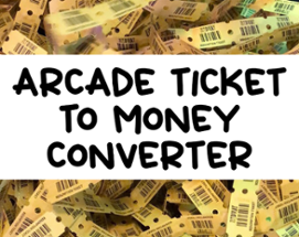 Arcade Ticket to Money Converter Image