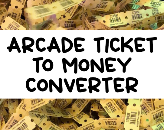 Arcade Ticket to Money Converter Game Cover