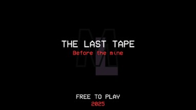 The Last Tape: Before The Mine Image