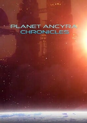 Planet Ancyra Chronicles Game Cover