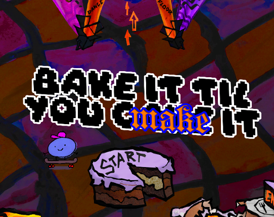 BAKE IT TIL YOU CAKE IT Game Cover