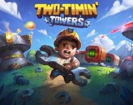 Two-Timin' Towers Image