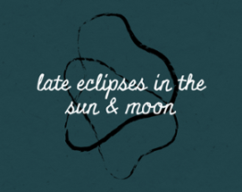 Late Eclipses in the Sun & Moon Image