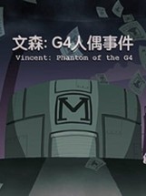 Vincent: Phantom of the G4 Image