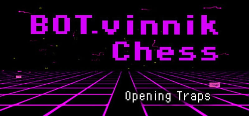 BOT.vinnik Chess: Opening Traps Game Cover