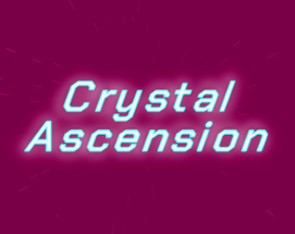 Crystal Ascension Image