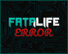 FATALIFE ERROR Image