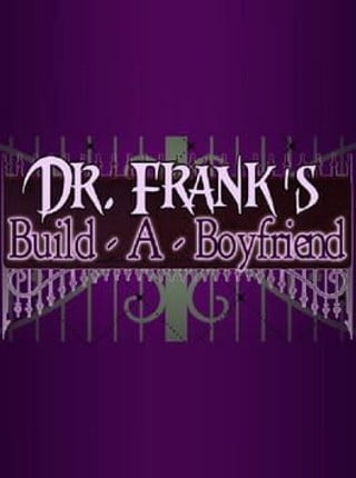 Dr. Frank's Build a Boyfriend Game Cover